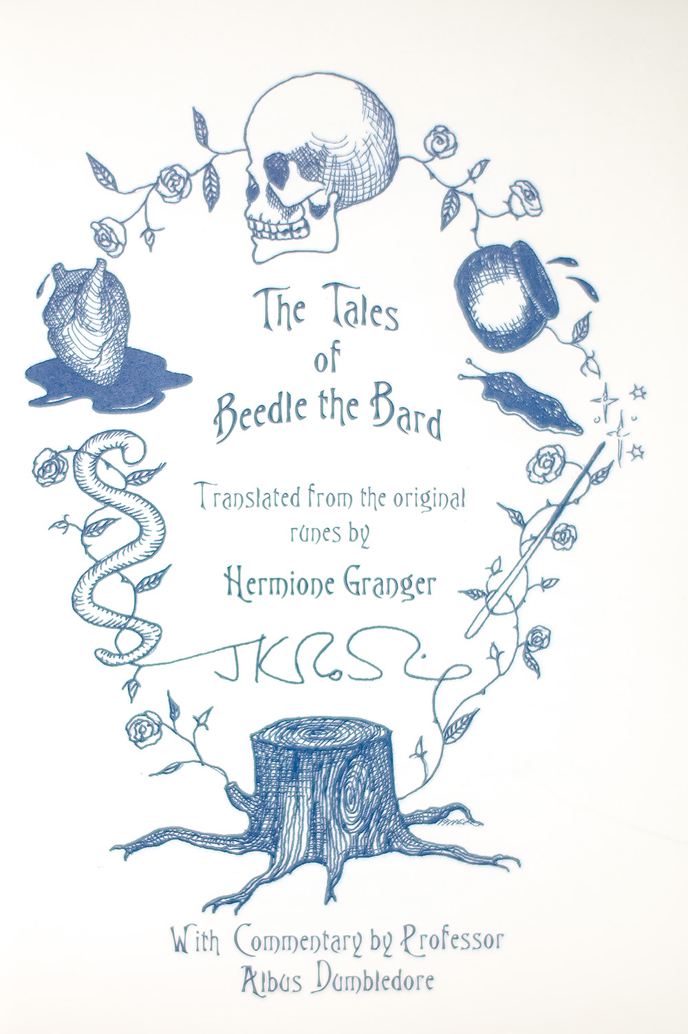 The Tales of Beedle the Bard. Translated from the Original Runes by Hermione Granger. With Commentary by Professor Albus Dumbledore.