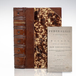 The Federalist: A Collection of Essays, Written in Favour of the New Constitution, As Agreed Upon by the Federal Convention, September 17, 1787.