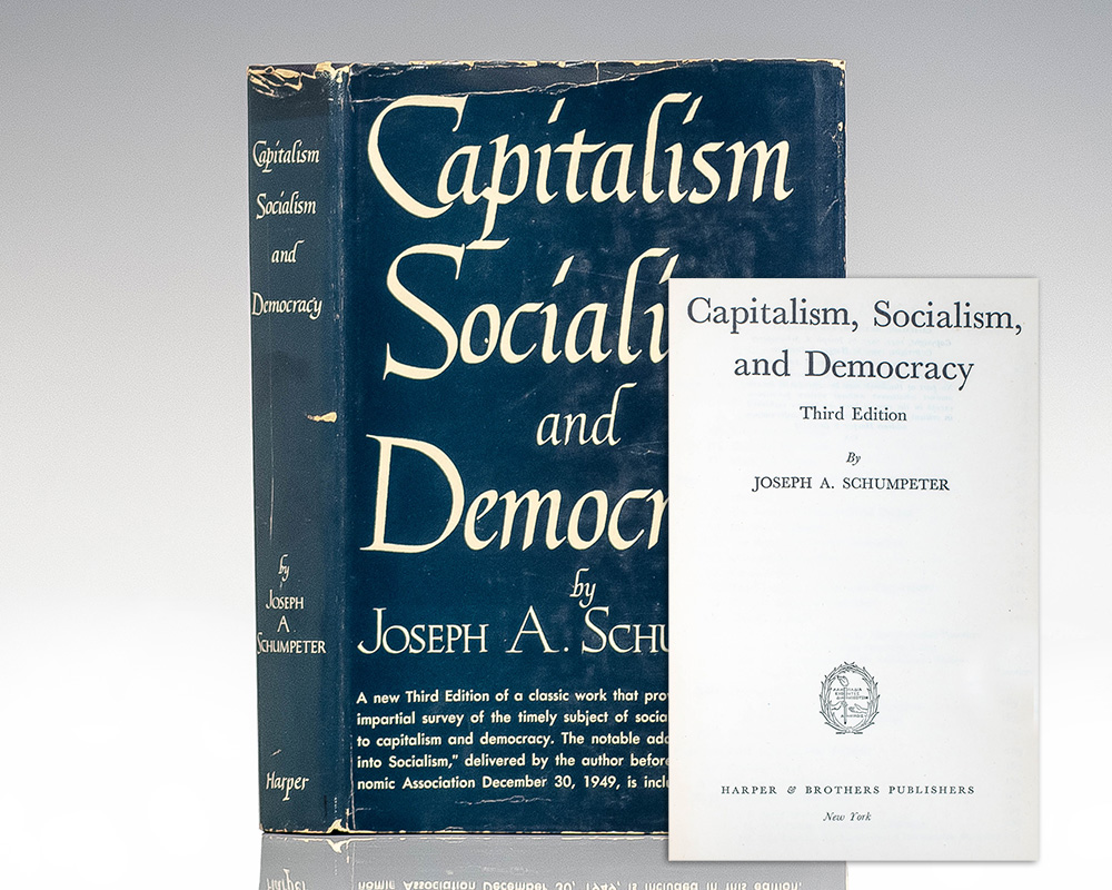 Capitalism, Socialism, and Democracy.