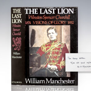 The Last Lion: Winston Spencer Churchill Visions of Glory, 1874-1932.