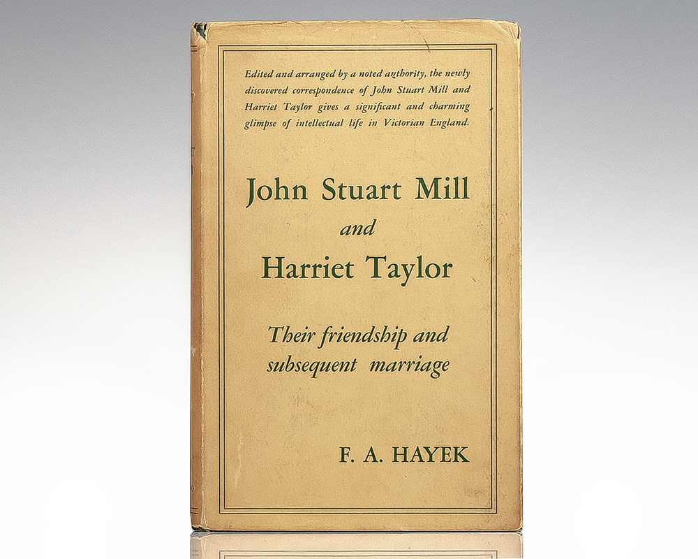 John Stuart Mill and Harriet Taylor: Their Friendship and Subsequent Marriage.