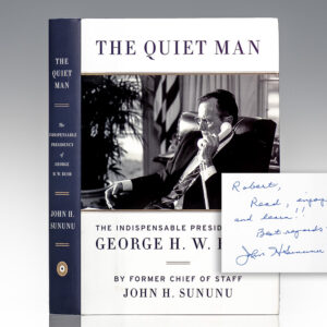 The Quiet Man: The Indispensable Presidency of George H.W. Bush.