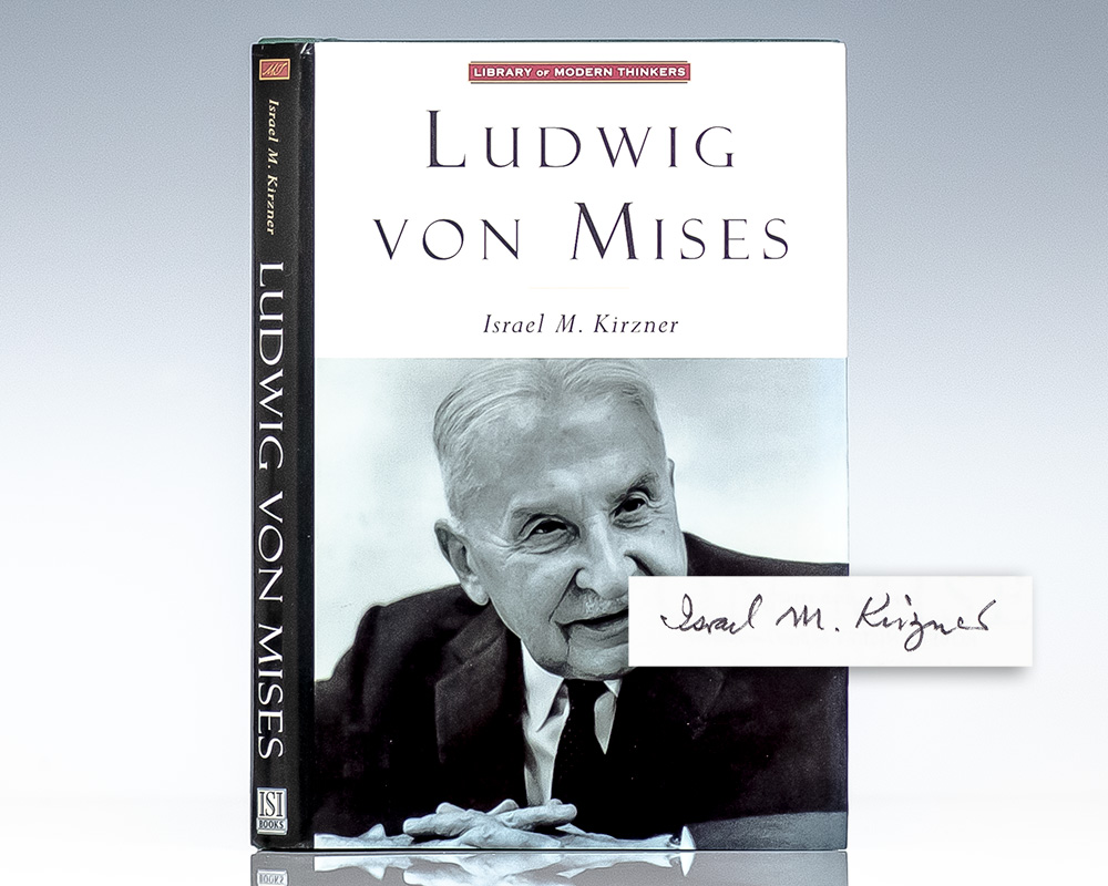 Ludwig von Mises: The Man and His Economics.
