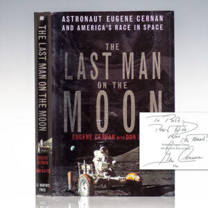 The Last Man on the Moon: Astronaut Eugene Cernan and America's Space Race.