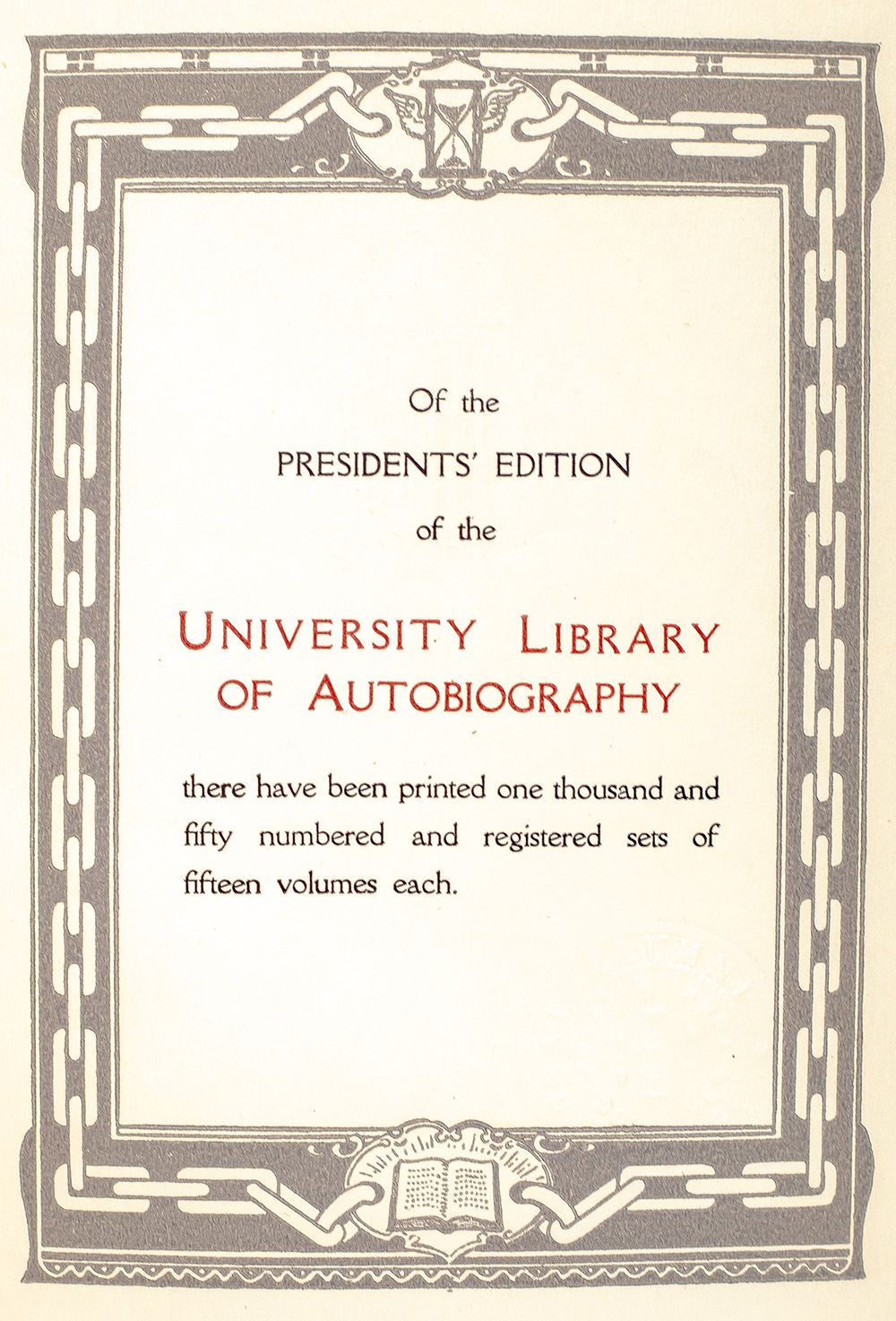 University Library of Autobiography: Including All The Great Autobiographies and the Autobiographical Data Left by the World's Famous Men and Women.