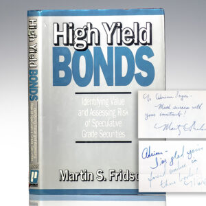 High Yield Bonds: Identifying Value and Assessing Risk of Speculative Grade Securities.
