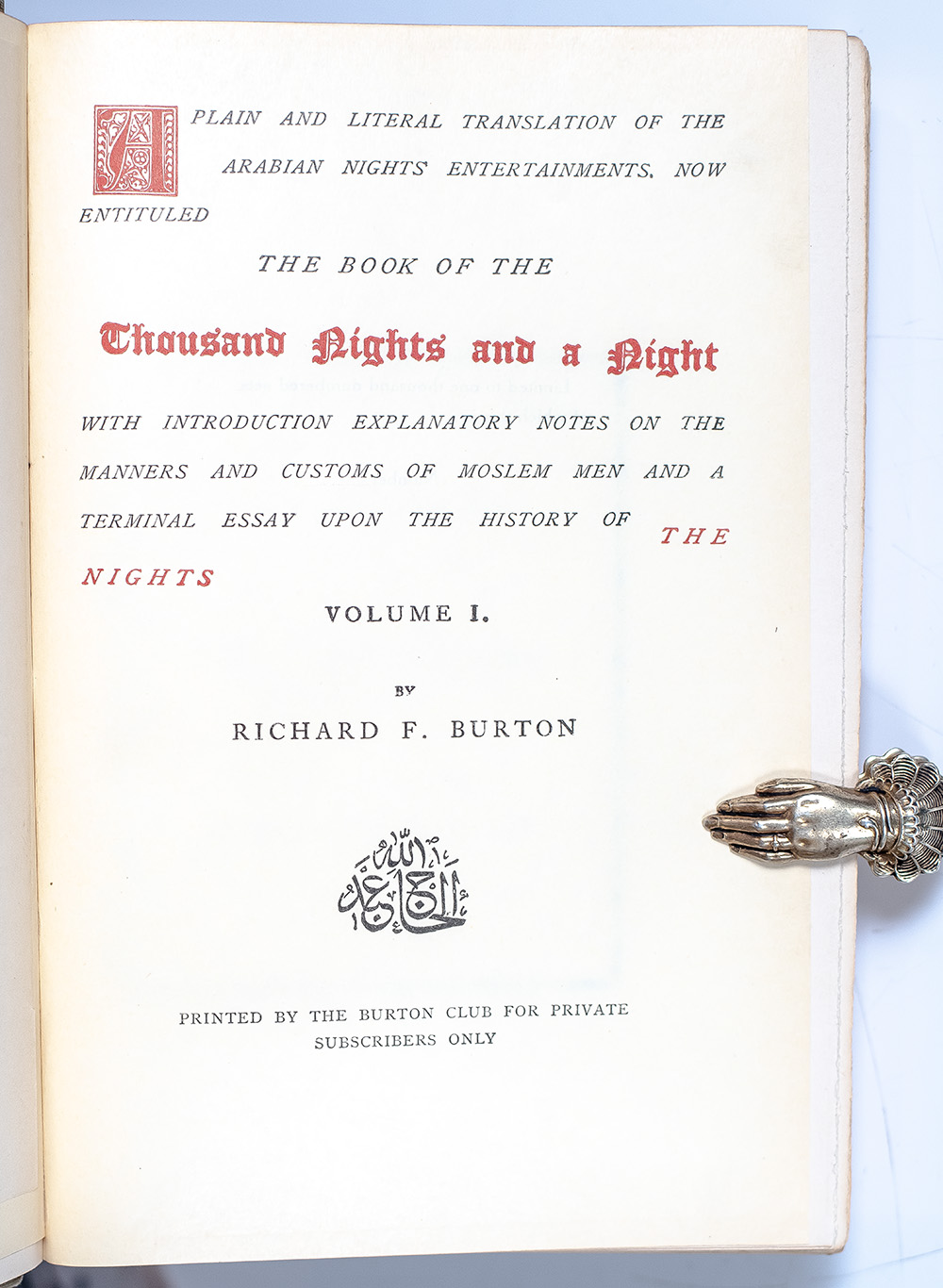 The Book of the Thousand Nights and a Night with Introduction and Explanatory Notes on the Manners and Customs of Moslem Men and a Terminal Essay Upon the History of The Nights.