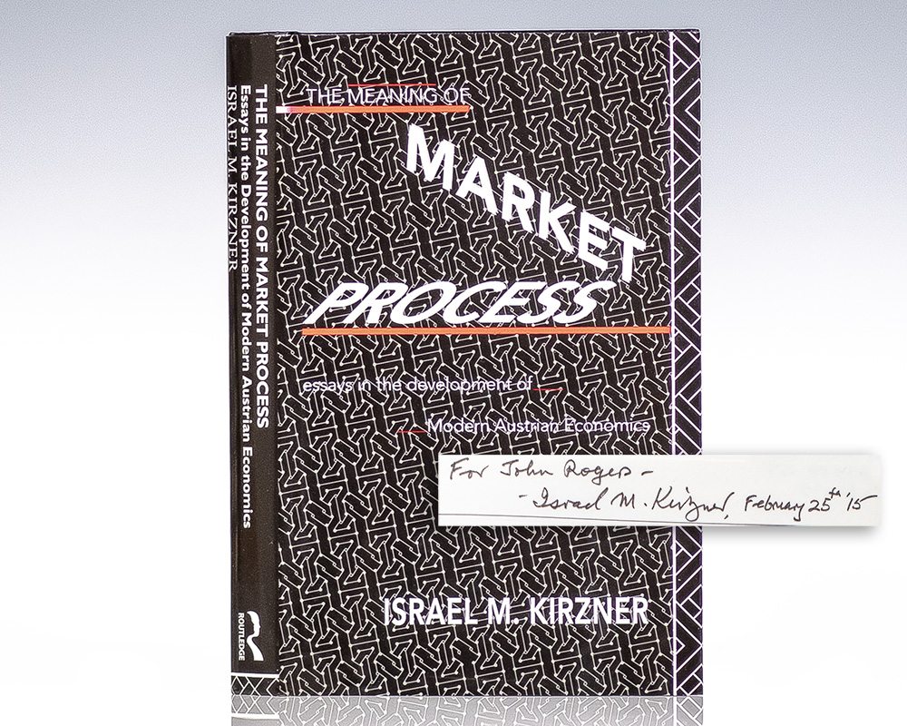 The Meaning of the Market Process: Essays in the Development of Modern Austrian Economics.