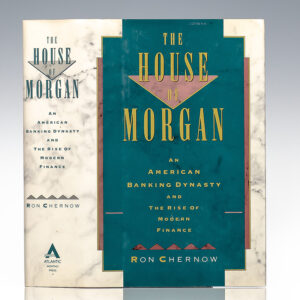 The House of Morgan: An American Banking Dynasty and the Rise of Modern Finance.