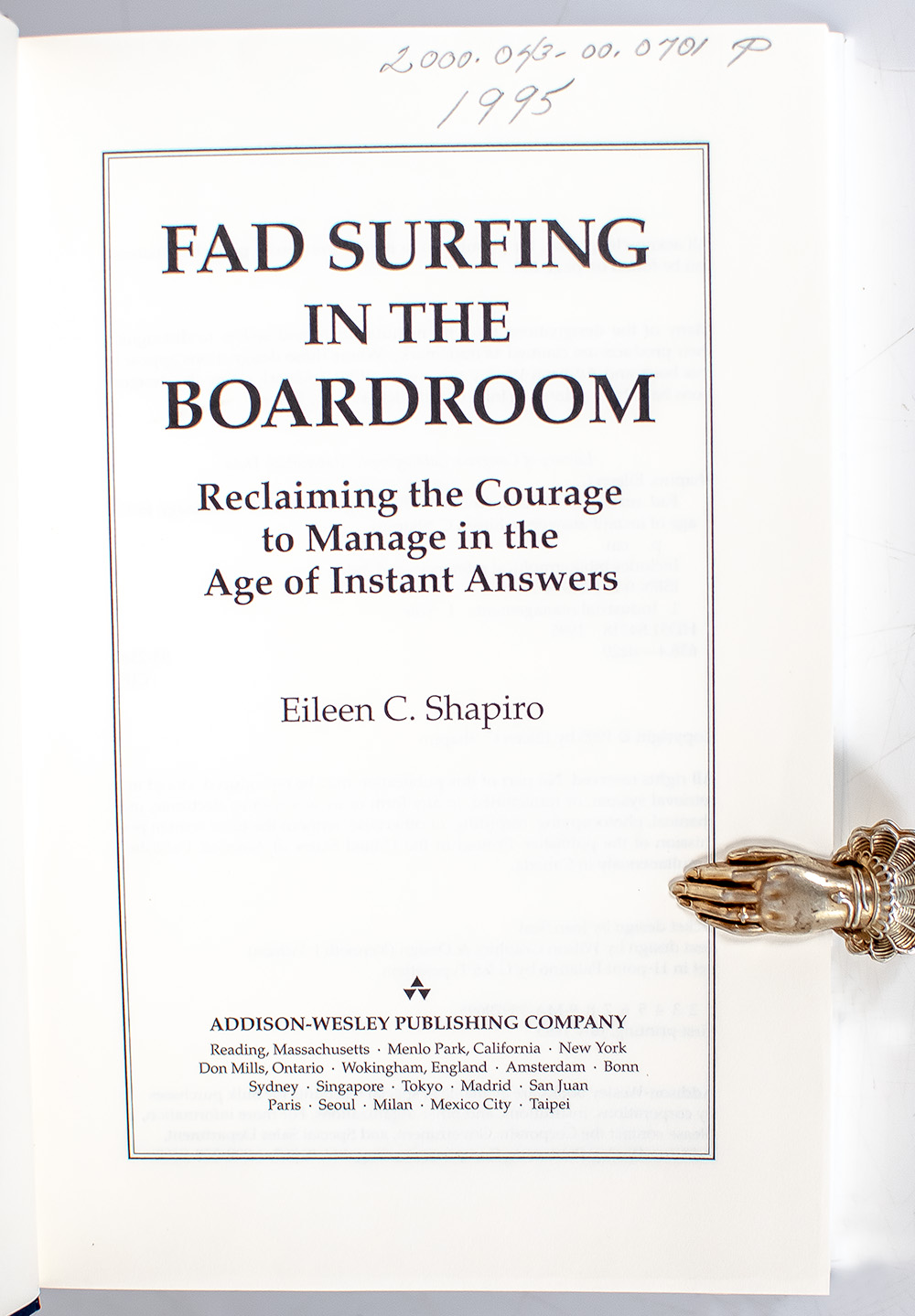 Fad Surfing in the Boardroom: Reclaiming the Courage to Manage in the Age of Instant Answers.