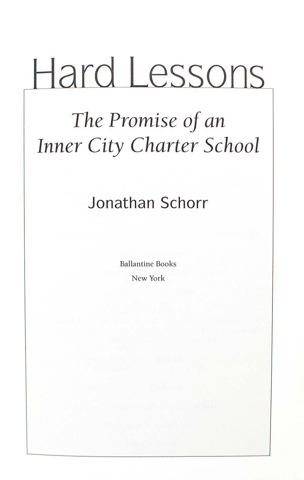 Hard Lessons: The Promise of an Inner City Charter School.