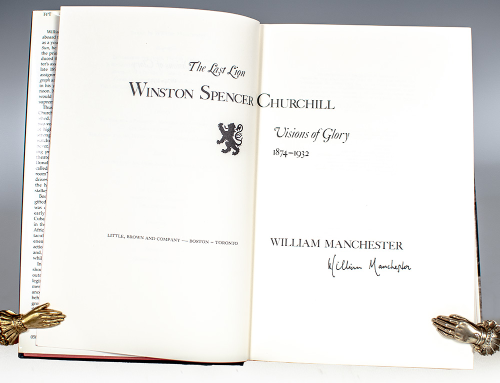 The Last Lion: Winston Spencer Churchill Visions of Glory, 1874-1932.