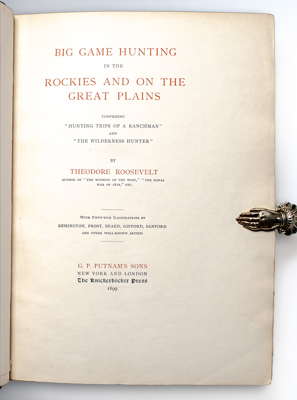 Big Game Hunting in the Rockies and On the Great Plains. Comprising “Hunting Trips of a Ranchman” and “The Wilderness Hunter.”