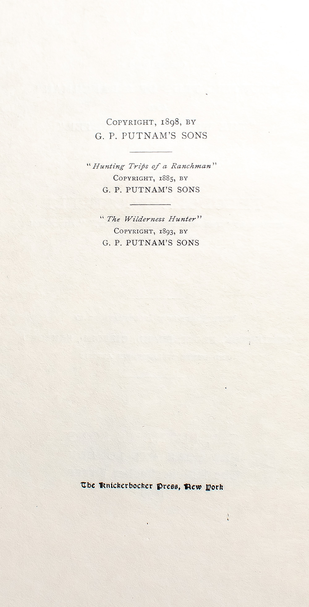 Big Game Hunting in the Rockies and On the Great Plains. Comprising “Hunting Trips of a Ranchman” and “The Wilderness Hunter.”