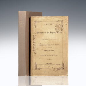 A Report of the Decision of the Supreme Court of the United States, and the Opinions of the Judges Thereof, in the Case of Dred Scott versus John H. Sanford. December Term, 1856.
