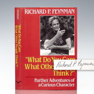 "What Do You Care What Other People Think?": Further Adventures of a Curious Character.