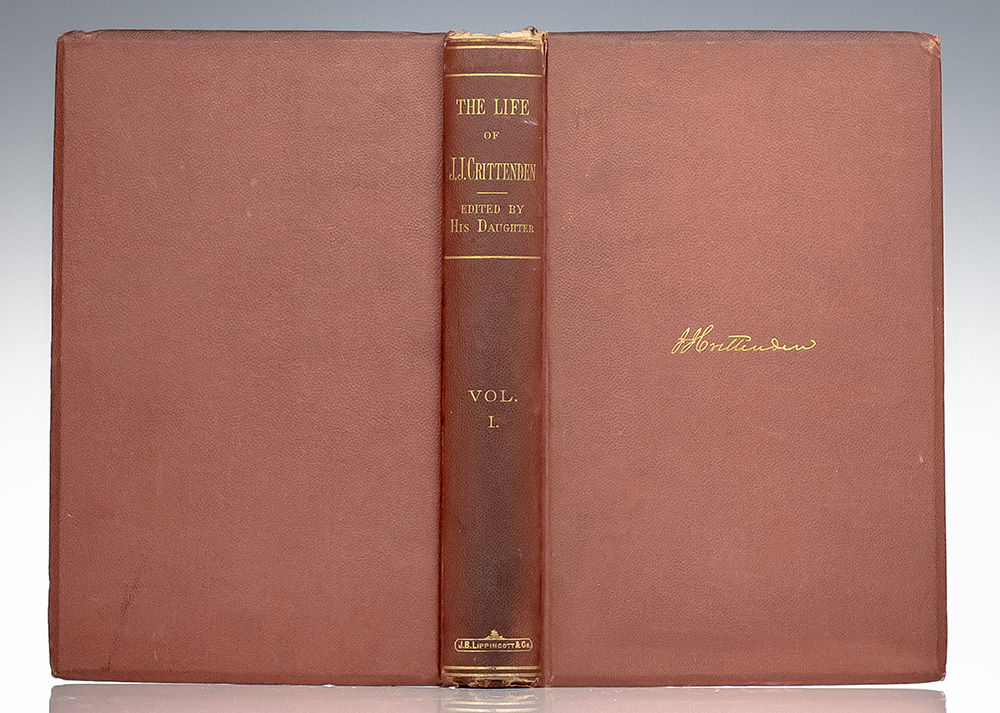 The Life of John J. Crittenden: With Selections from His Correspondence and Speeches.