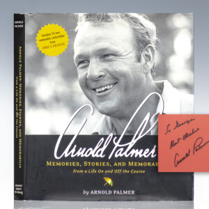 Arnold Palmer: Memories, Stories, and Memorabilia from a Life on and Off the Course.