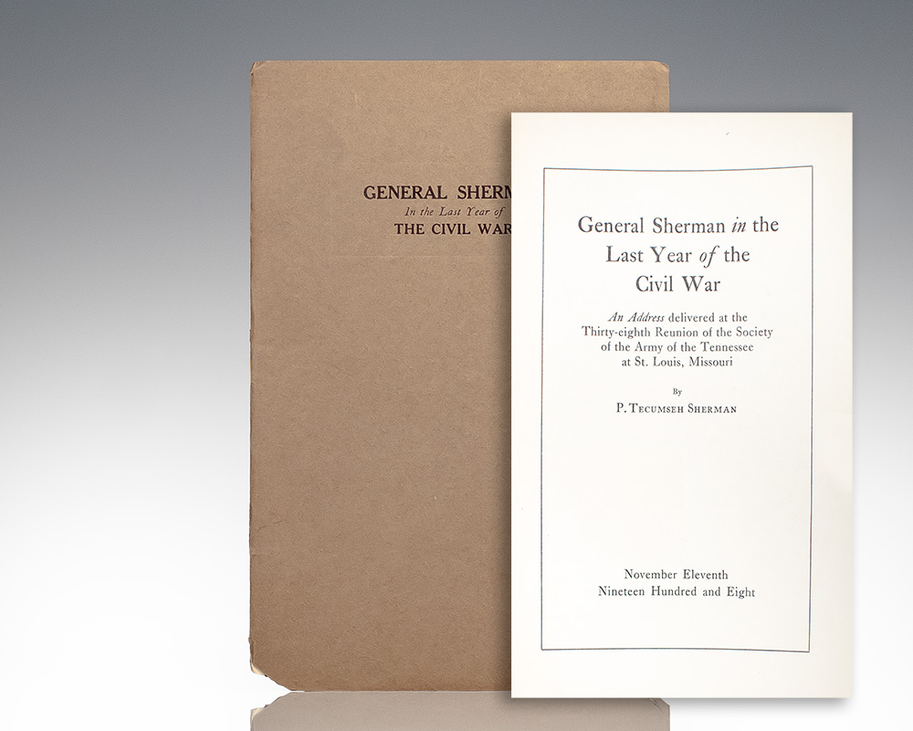 General Sherman in the Last Year of the Civil War: An Address Delivered at the Thirty-eighth Reunion of the Society of the Army of the Tennessee at St. Louis, Missouri.