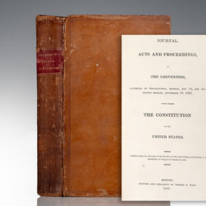 Journal, Acts and Proceedings, of the Convention, Assembled at Philadelphia, Monday, May 14, and Dissolved Monday, September 17, 1787, which Founded the Constitution of the United States.