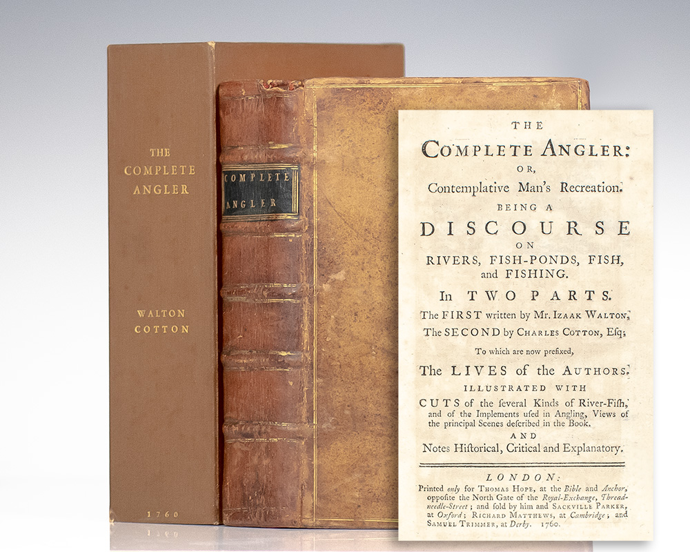 The Complete Angler or The Contemplative Man’s Recreation: Being a Discourse on Rivers, Fish-Ponds, Fish, and Fishing.