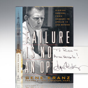 Failure Is Not An Option: Mission Control From Mercury to Apollo 13 and Beyond.