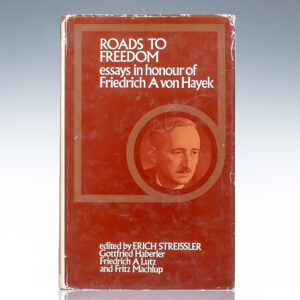 Roads To Freedom: Essays in Honour of Friedrich A. von Hayek.