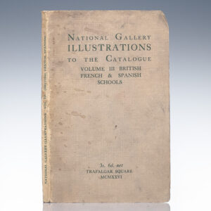 National Gallery Trafalgar Square Illustrations to the Catalogue Volume III: British, French, & Spanish Schools.