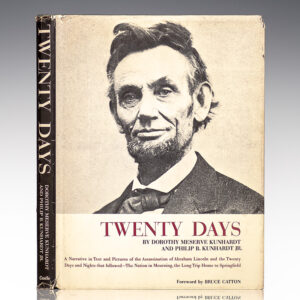 Twenty Days: A Narrative in Text and Pictures of the Assassination of Abraham Lincoln and the Twenty Days and Nights that Followed - The Nation in Mourning, the Long Trip Home to Springfield.