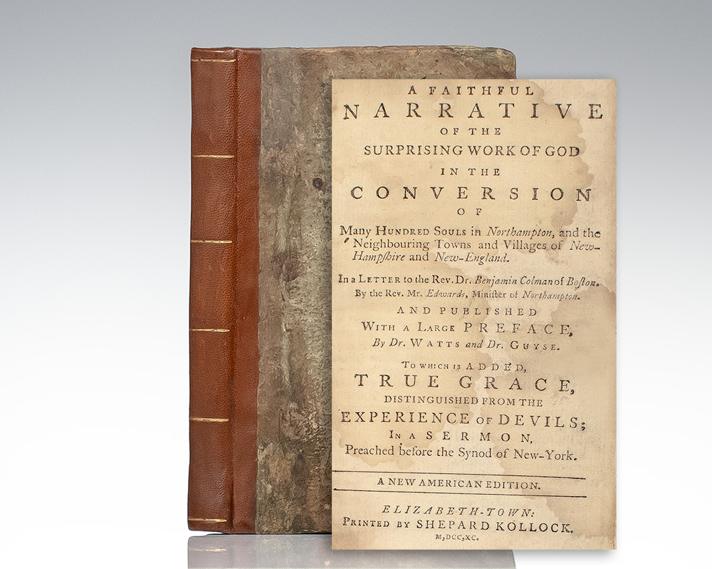 A Faithful Narrative of the Surprising Work of God in the Conversion of Many Hundred Souls in Northampton, and the Neighboring Towns and Villages of New-Hampshire and New-England [AND] True Grace, Distinguished from the Experience of Devils.
