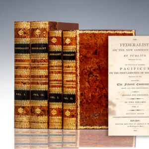 The Federalist, On The New Constitution. By Publius. Written in 1788. To Which is Added, Pacificus, On The Proclamation of Neutrality. Written in 1793. Likewise, The Federal Constitution, With All The Amendments.