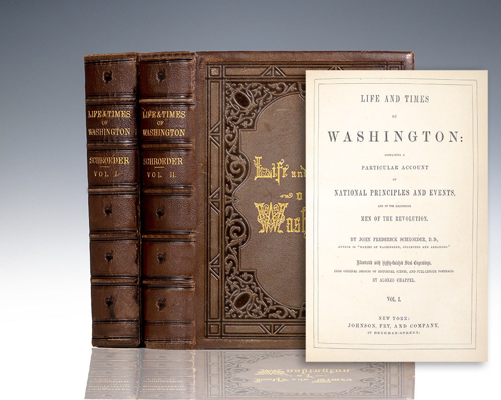 The Life and Times of Washington: Containing a Particular Account of National Principles and Events, and of the Illustrious Men of the Revolution.