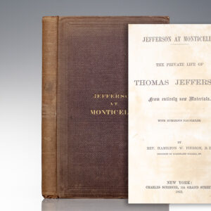 Jefferson at Monticello. The Private Life of Thomas Jefferson, from Entirely New Materials.