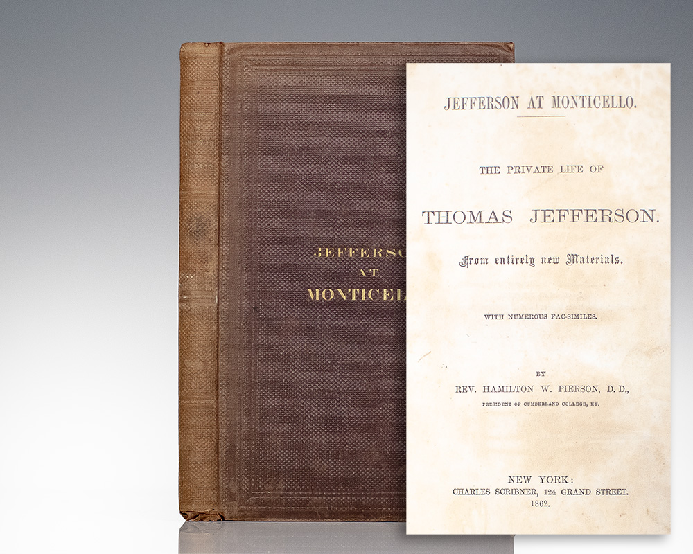Jefferson at Monticello. The Private Life of Thomas Jefferson, from Entirely New Materials.