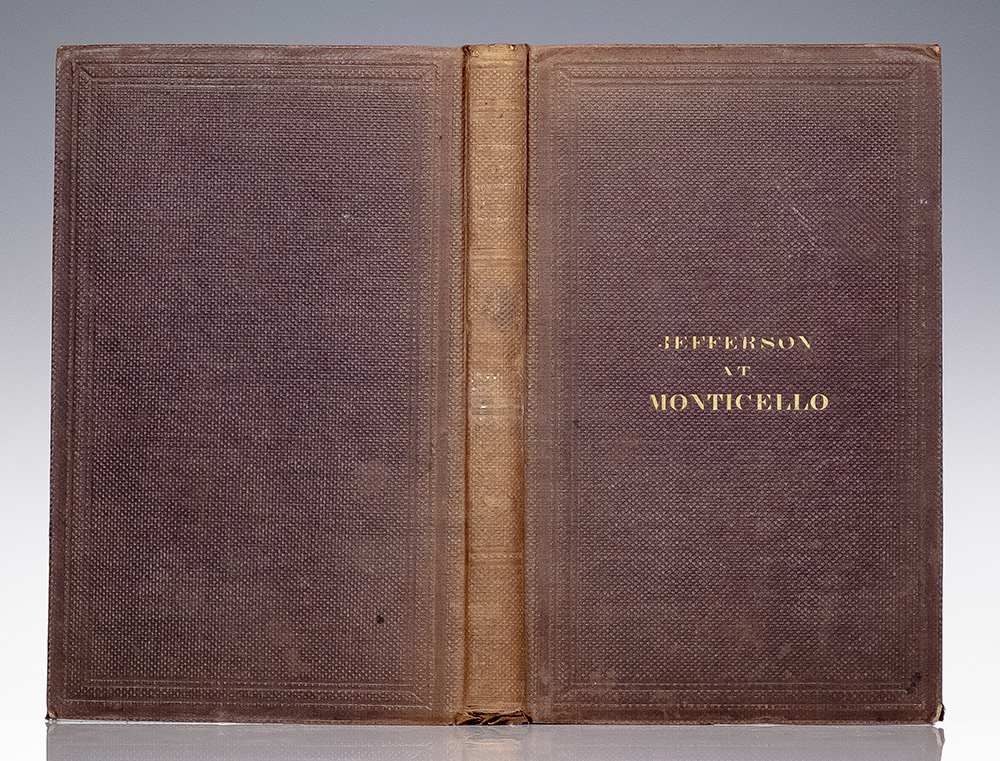 Jefferson at Monticello. The Private Life of Thomas Jefferson, from Entirely New Materials.