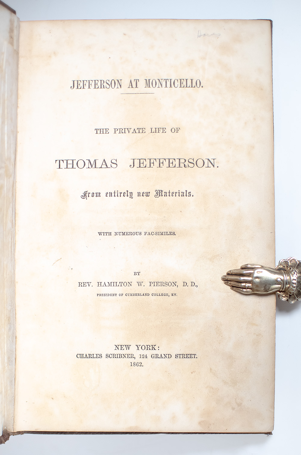 Jefferson at Monticello. The Private Life of Thomas Jefferson, from Entirely New Materials.