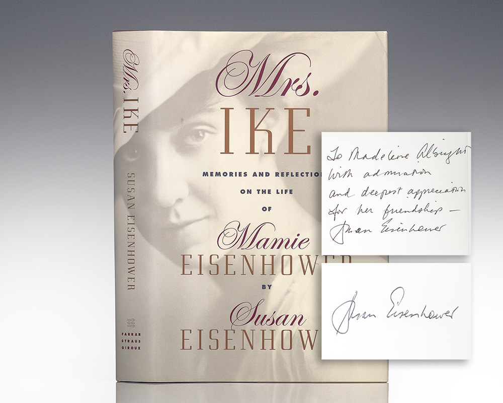 First edition of Mrs. Ike: Memories and Reflections on the Life of Mamie Eisenhower; Inscribed by Susan Eisenhower to Secretary Madeleine K. Albright