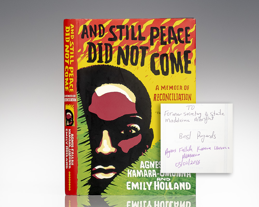 First Edition of And Still Peace Did Not Come: A Memoir of Reconciliation; Inscribed by Agnes Fallah Kamara-Umunna to Secretary Madeleine K. Albright