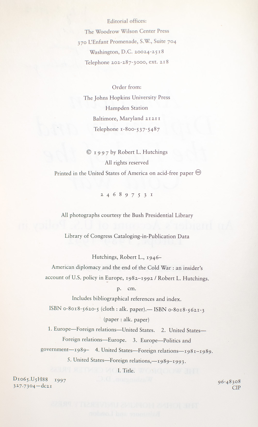 American Diplomacy and the End of the Cold War: An Insider's Account of U.S. Policy in Europe, 1989-1992.