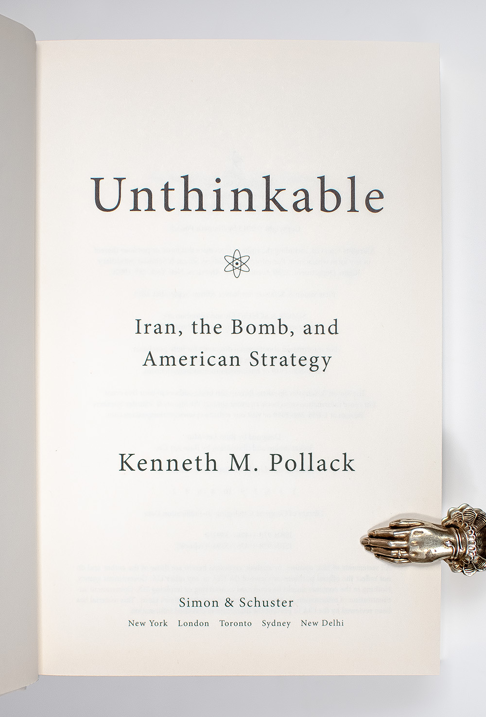Unthinkable: Iran, the Bomb, and American Strategy.