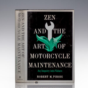 Zen and the Art of Motorcycle Maintenance: An Inquiry into Values.