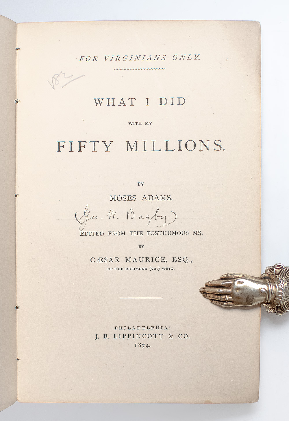 For Virginians Only: What I Did With My Fifty Millions.