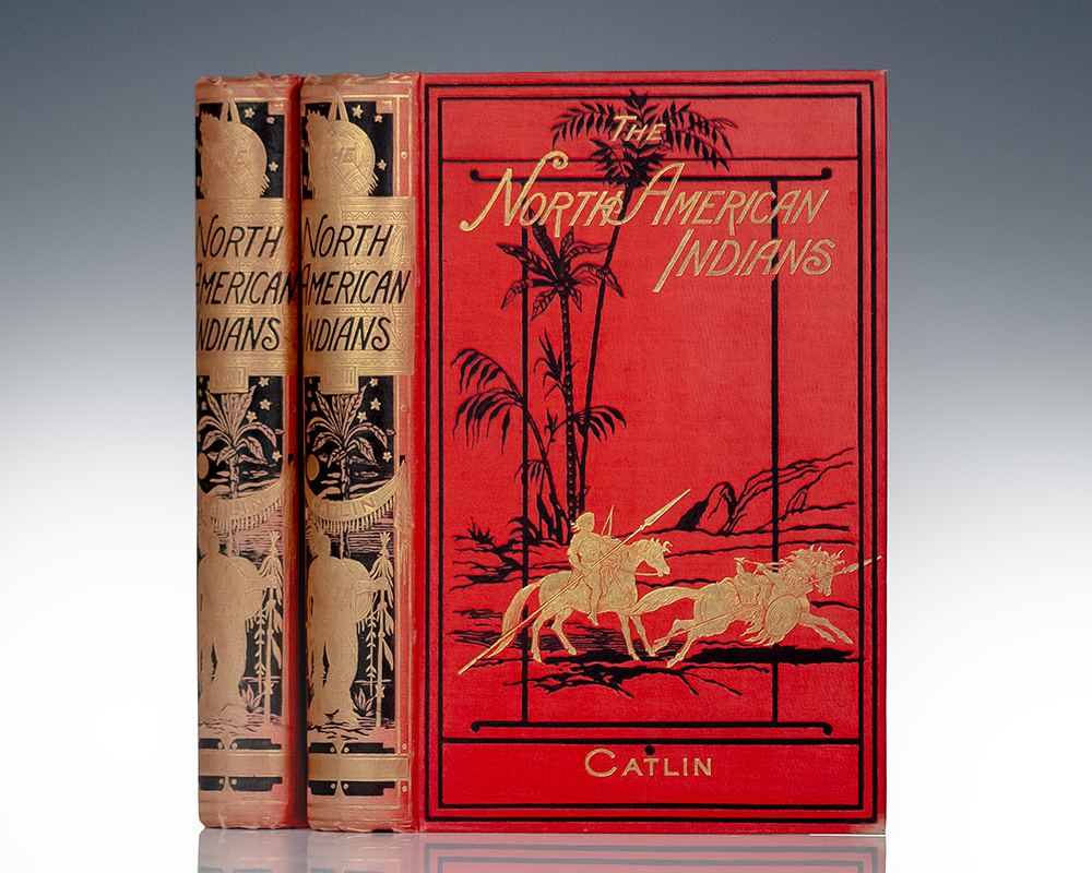 North American Indians: Being Letters and Notes on Their Manners, Customs, and Conditions, Written During Eight Years’ Travel Amongst the Wildest Tribes of Indians in North America, 1832-1839.