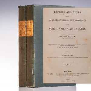 Letters and Notes on the Manners, Customs, and Condition of the North American Indians