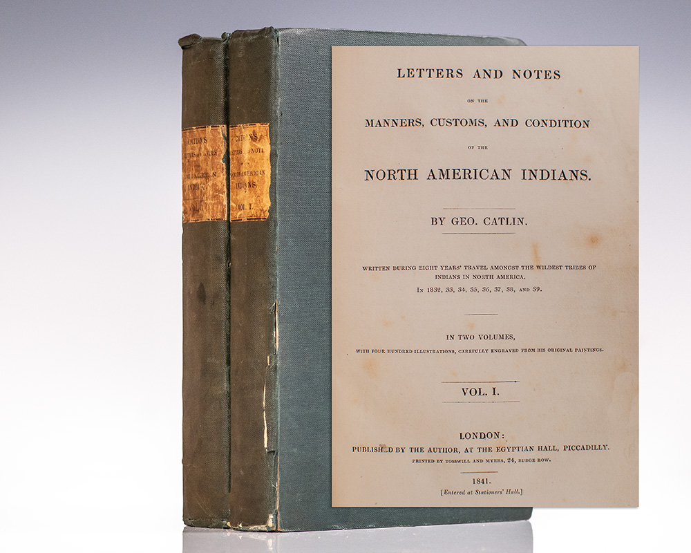Letters and Notes on the Manners, Customs, and Condition of the North American Indians