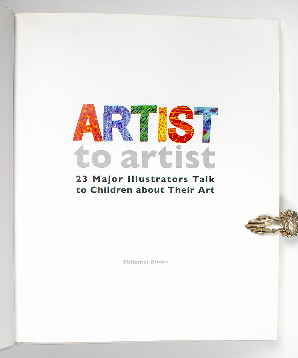 Artist to Artist: 23 Major Illustrators Talk to Children About Their Art.