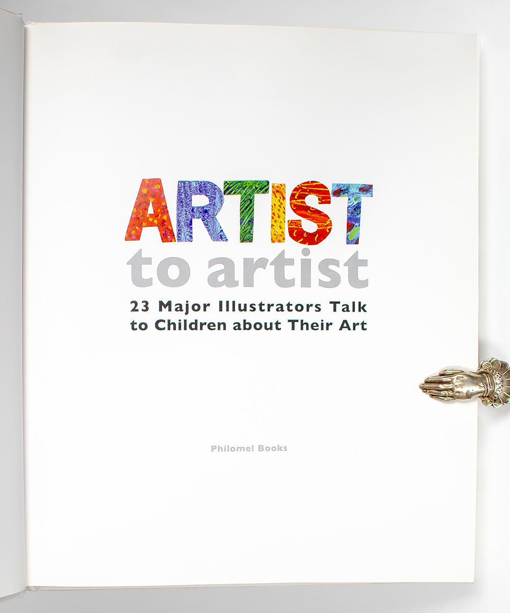 Artist to Artist: 23 Major Illustrators Talk to Children About Their Art.