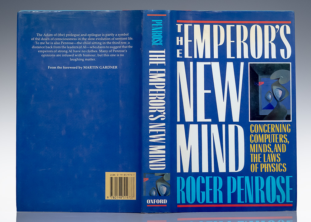 The Emperor's New Mind: Concerning Computers, Minds, and the Laws of Physics.