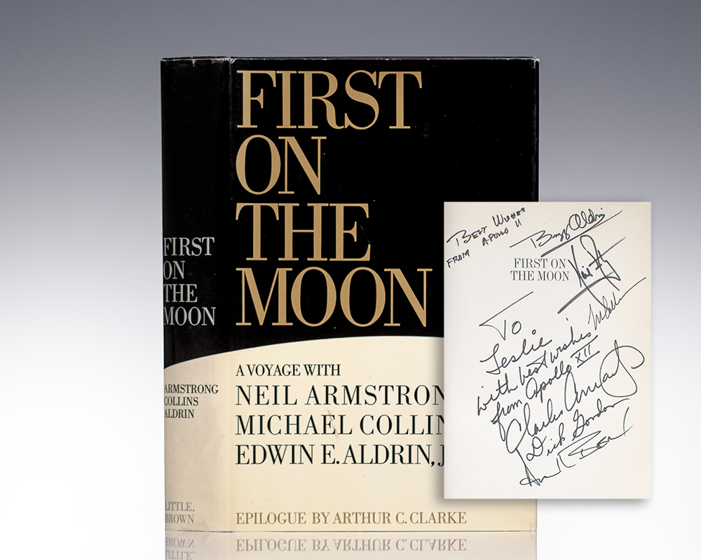 First On The Moon: A Voyage With Neil Armstrong, Michael Collins, Edwin E. Aldrin, Jr.