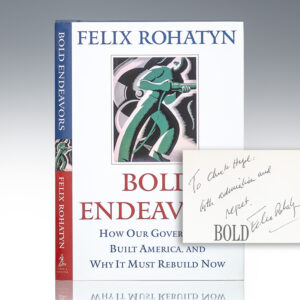 Bold Endeavors: How Our Government Built America, and Why It Must Rebuild Now.